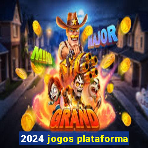 2024 jogos plataforma